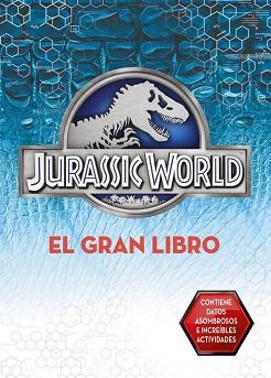 GRAN LIBRO DE JURASSIC WORLD, EL  JURASSIC WORLD | 9788437200064