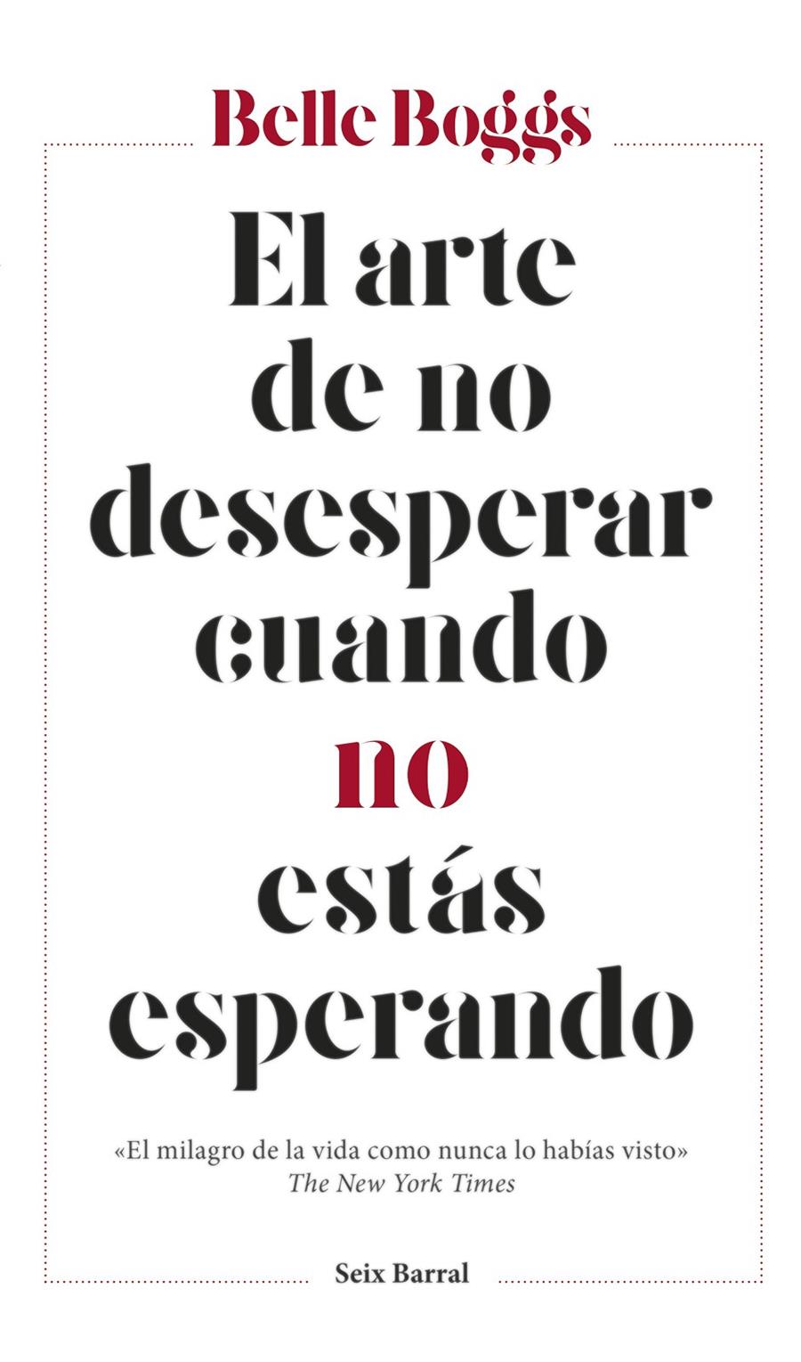 ARTE DE NO DESESPERAR CUANDO NO ESTAS ESPERANDO, EL  | 9788432233265 | BOGGS, BELLE