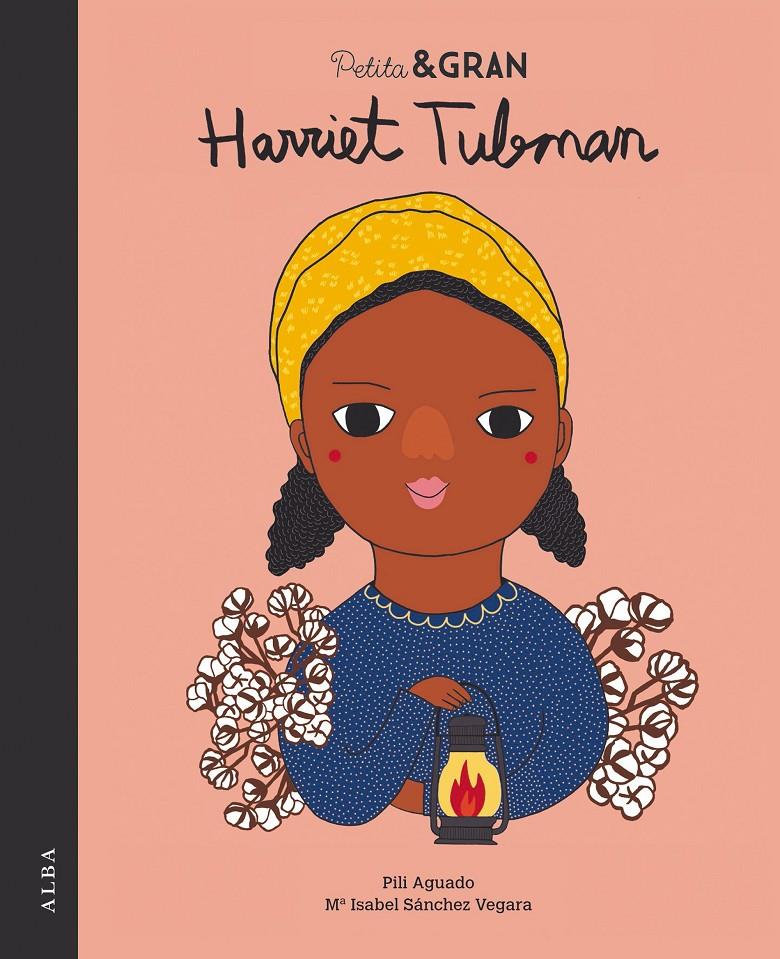 PETITA & GRAN HARRIET TUBMAN | 9788490654323 | SANCHEZ VEGARA, Mª ISABEL