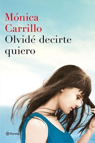 OLVIDE DECIRTE QUIERO  | 9788408152972 | CARRILLO, MONICA