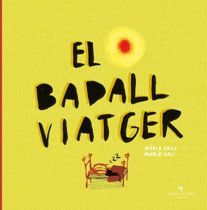 BADALL VIATGER, EL | 9788417756109 | CELA HORTAL, NURIA/GALI SANARAU, MERCE