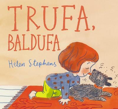 TRUFA  BALDUFA | 9788448867133 | STEPHENS, HELEN