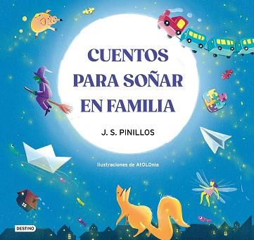 CUENTOS PARA SOÑAR EN FAMILIA | 9788408270508 | PINILLOS, J. S. / ATOLONIA