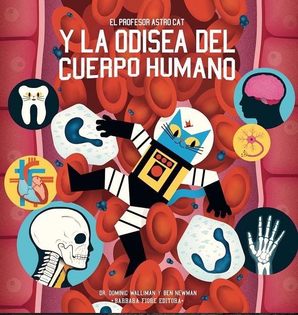 PROFESOR ASTROCAT Y LA ODISEA DEL CUERPO HUMANO, EL | 9788416985104 | WALLIMAN, DOMINIC / SURIA LOPEZ, SCHEHEREZADE