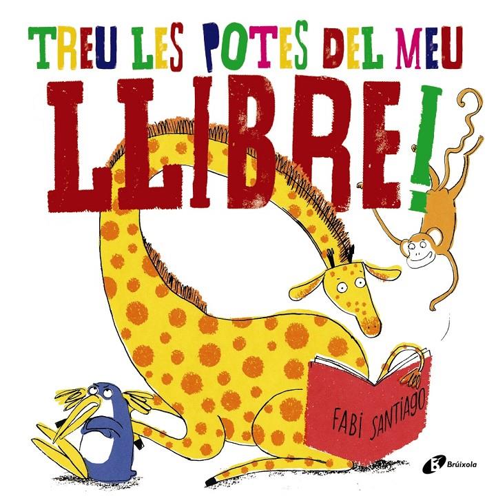 TREU LES POTES DEL MEU LLIBRE | 9788499068800 | SANTIAGO, FABI