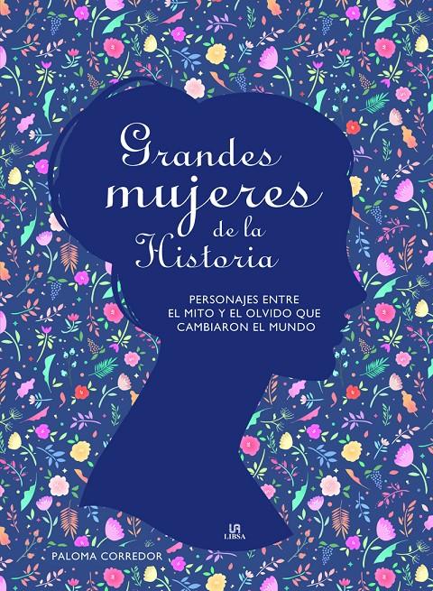 GRANDES MUJERES DE LA HISTORIA | 9788466238809 | CORREDOR FERREIRA, PALOMA/EQUIPO EDITORIAL