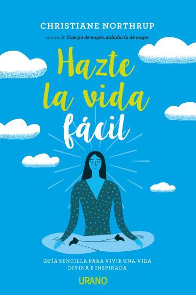 HAZTE LA VIDA FACIL | 9788479539993 | NORTHRUP, CHRISTIANE