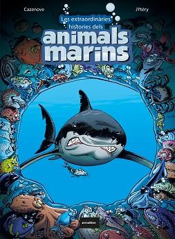 EXTRAORDINARIES HISTORIES DELS ANIMALS MARINS, LES | 9788418592126 | CAZENOVE, CHRISTOPHE