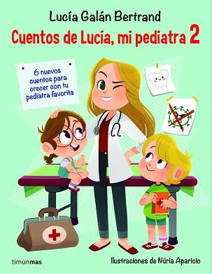 CUENTOS DE LUCIA, MI PEDIATRA 2 | 9788408233008 | GALAN BERTRAND, LUCIA