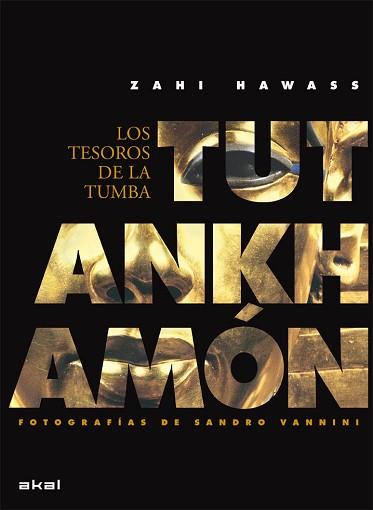 TUTANKHAMÓN, LOS TESOROS DE LA TUMBA  | 9788446029236 | HAWASS, ZAHI/ VANNINI, SANDRO (FOTOGRAFIAS)