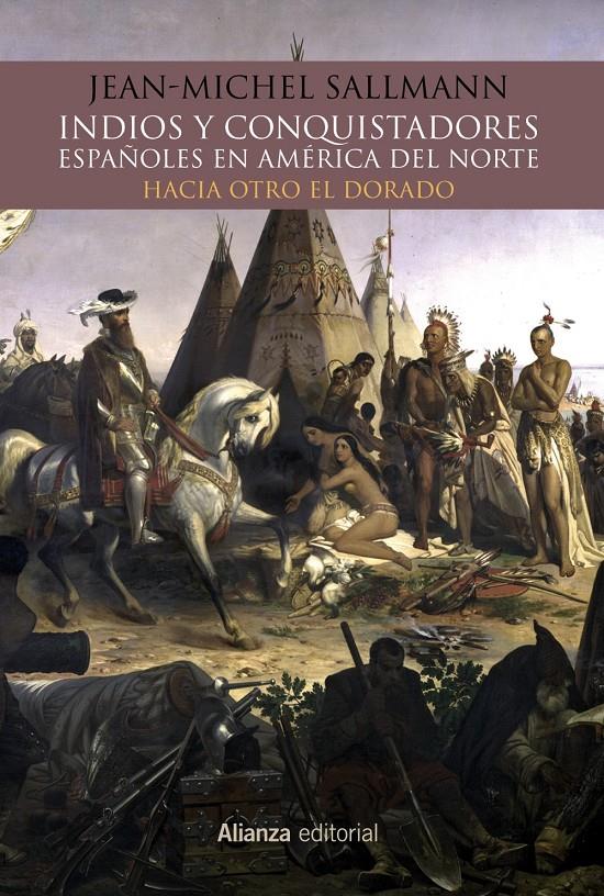 INDIOS Y CONQUISTADORES ESPAÑOLES EN AMERICA DEL NORTE | 9788491812401 | SALLMANN, JEAN-MICHELLE