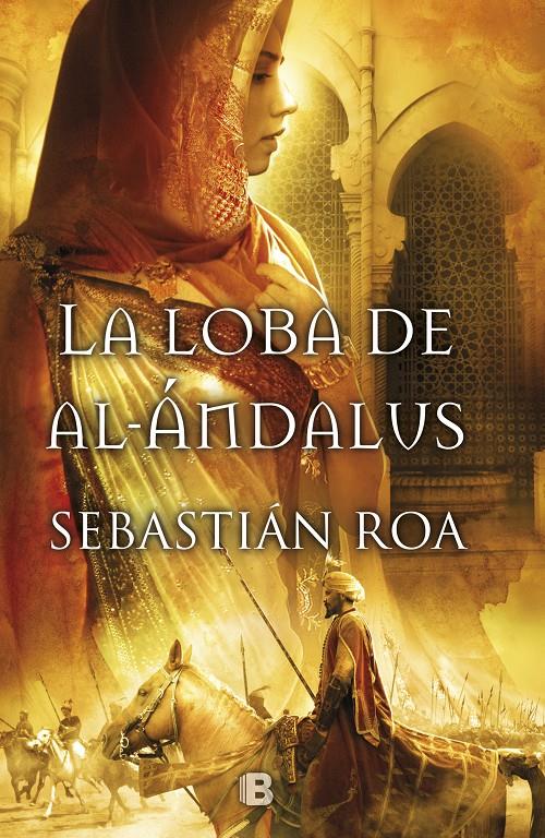 LOBA DE AL ANDALUS, LA  (TRILOGIA ALMOHADE 1) | 9788466651745 | ROA, SEBASTIAN