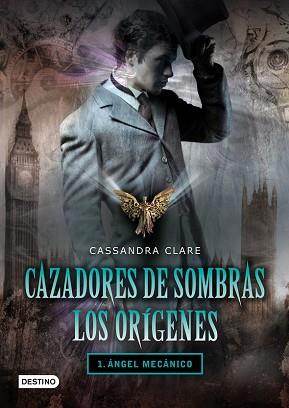 ÁNGEL MECÁNICO. CAZADORES DE SOMBRAS. LOS ORÍGENES 1 | 9788408096238 | CASSANDRA CLARE