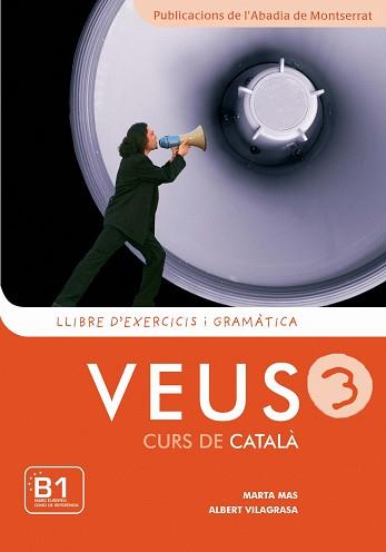 VEUS  CURS DE CATALA  LLIBRE D'EXERCICIS I GRAMATICA  NIVELL 3 | 9788498830750 | MAS PRATS, MARTA / VILAGRASA GRANDIA, ALBERT