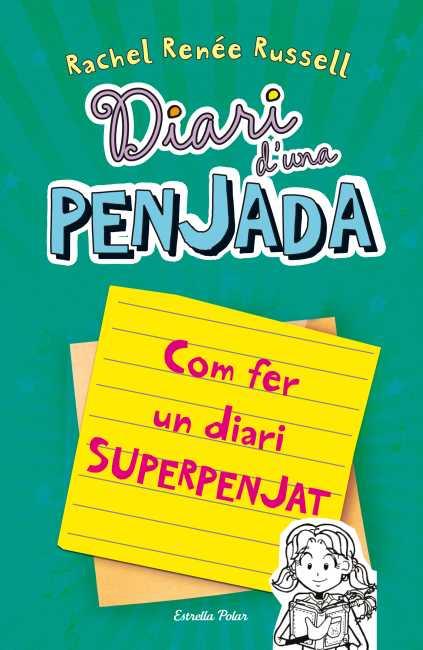 DIARI D'UNA PENJADA COM FER UN DIARI SUPERPENJAT | 9788499328133 | RUSSELL, RACHEL RENEE