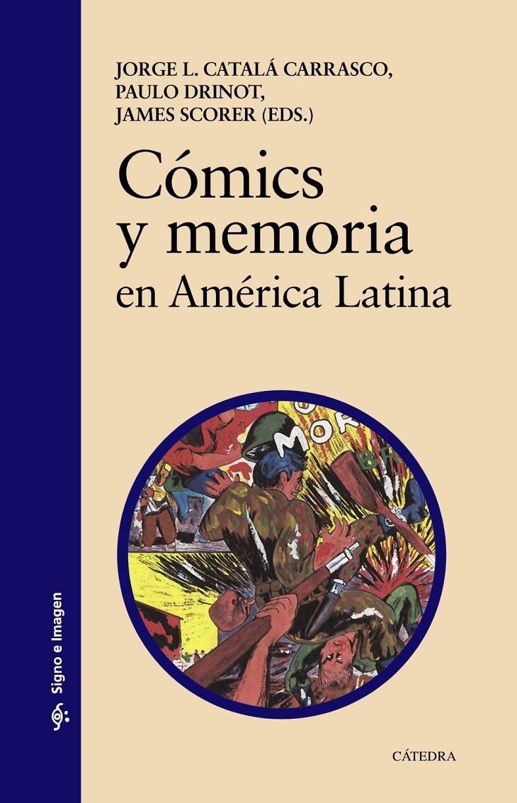 COMICS Y MEMORIA EN AMERICA LATINA | 9788437640594 | CATALA CARRASCO, JORGE L./DRINOT, PAULO/SCORER, JAMES