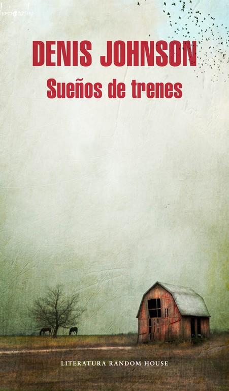 SUEÑOS DE TRENES | 9788439729051 | JOHNSON, DENIS 