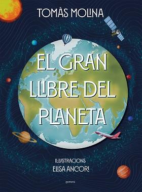 GRAN LLIBRE DEL PLANETA, EL | 9788418798382 | MOLINA, TOMAS/ANCORI, ELISA