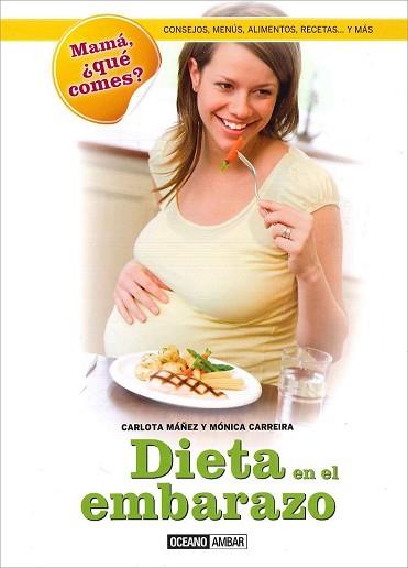 DIETA EN EL EMBARAZO, LA | 9788475568959 | MAÑEZ, CARLOTA/CARREIRA, MONICA