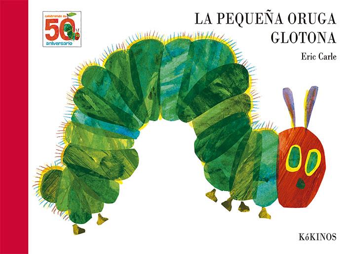 PEQUEÑA ORUGA GLOTONA, LA 50 ANIVERSARIO | 9788417074609 | CARLE, ERIC