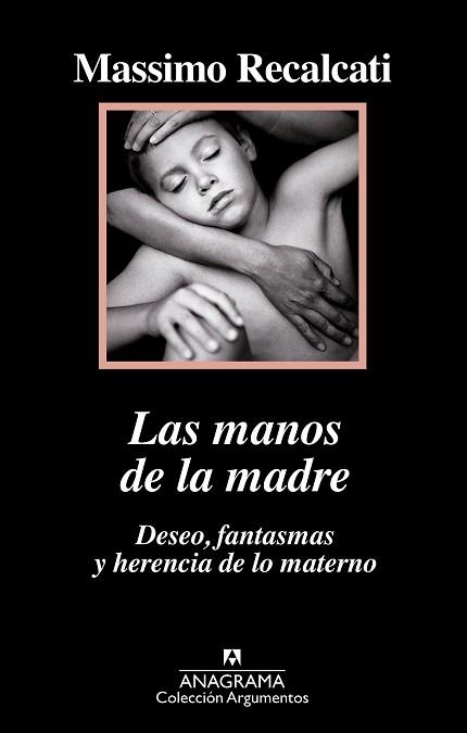 MANOS DE LA MADRE DESEO  FANTASMAS Y HERENCIA DE LO MATERNO | 9788433964205 | RECALCATI, MASSIMO