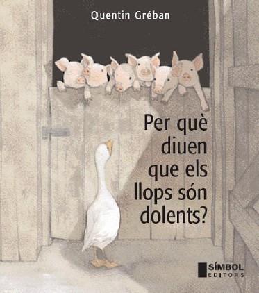 PERQUE DIUEN QUE ELS LLOPS SON DOLENTS | 9788495987662 | GREBAN, QUENTIN