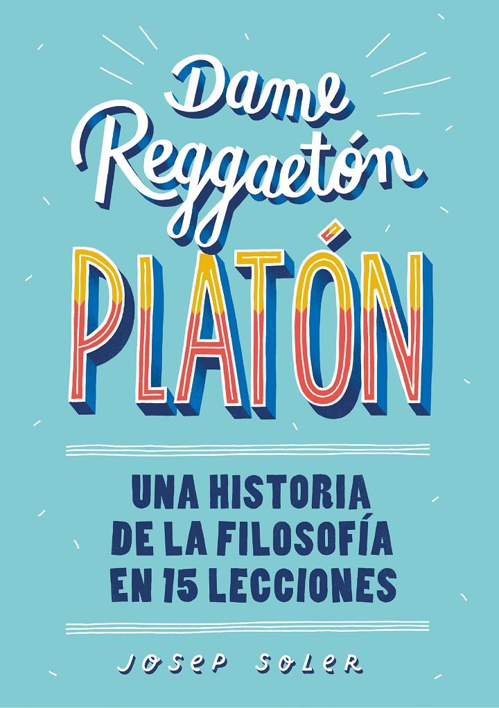 DAME REGGAETON, PLATON | 9788490439739 | SOLER, JOSEP