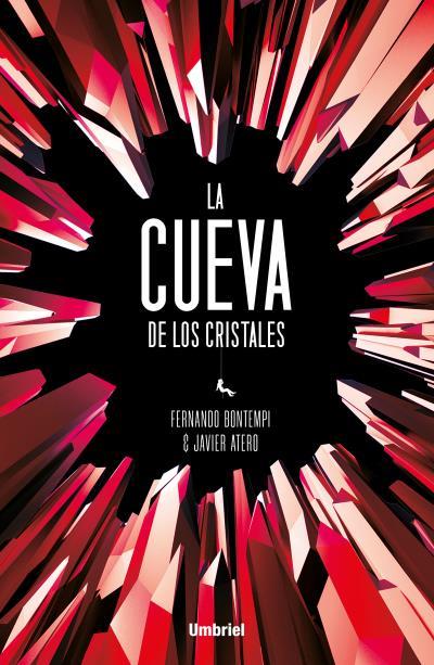 CUEVA DE LOS CRISTALES, LA  | 9788416517107 | BONTEMPI PRIETO, FERNANDO / ATERO, JAVIER