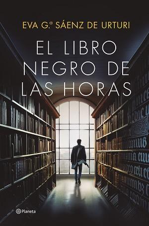 LIBRO NEGRO DE LAS HORAS, EL | 9788408252856 | GARCIA SAENZ DE URTURI, EVA