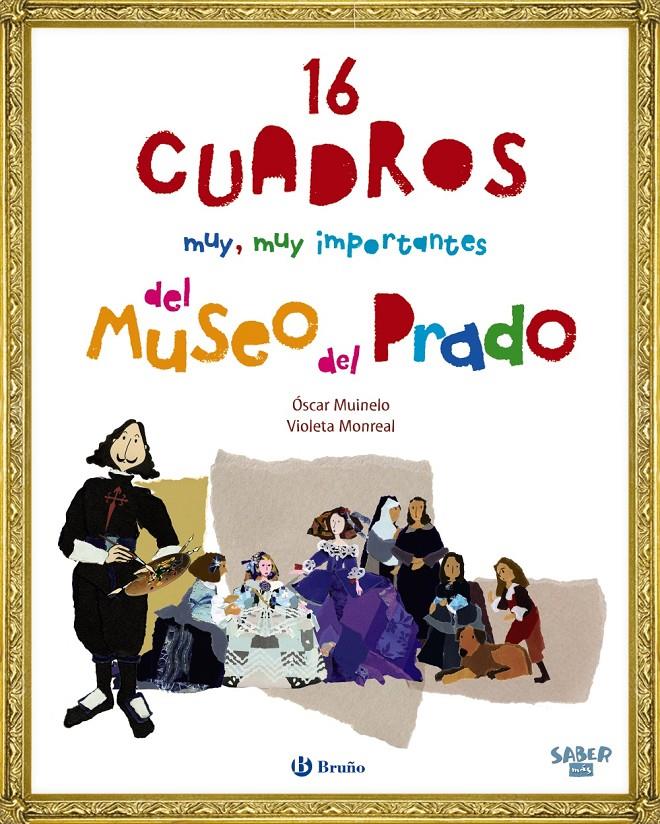 16 CUADROS MUY MUY IMPORTANTES DEL MUSEO DEL PRADO | 9788469607961 | MUINELO, OSCAR