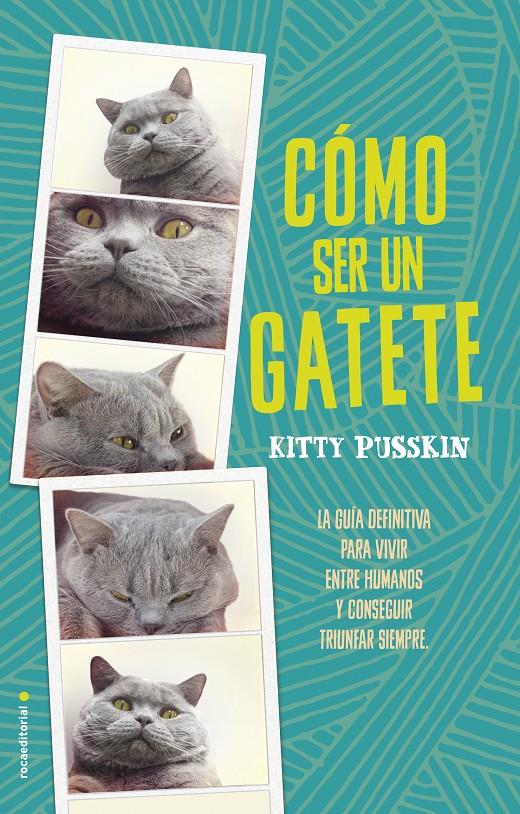 COMO SER UN GATETE | 9788416700592 | PUSSKIN, KITTY