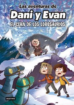 CLAN DE LOS LOBOSAURIOS, EL         LAS AVENTURAS DE DANI Y EVAN 8 | 9788408277316 | LAS AVENTURAS DE DANI Y EVAN