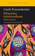 RELACIONES MISERICORDIOSAS | 9788419036773 | KRASZNAHORKAI. LASZLO