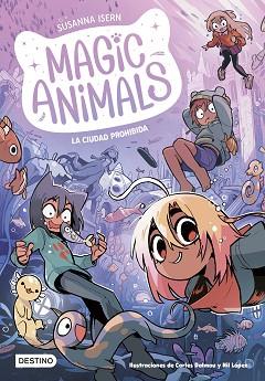 CIUDAD PROHIBIDA,  LA    MAGIC ANIMALS 9 | 9788408297895 | ISERN, SUSANNA / DALMAU, CARLES / LOPEZ, NIL