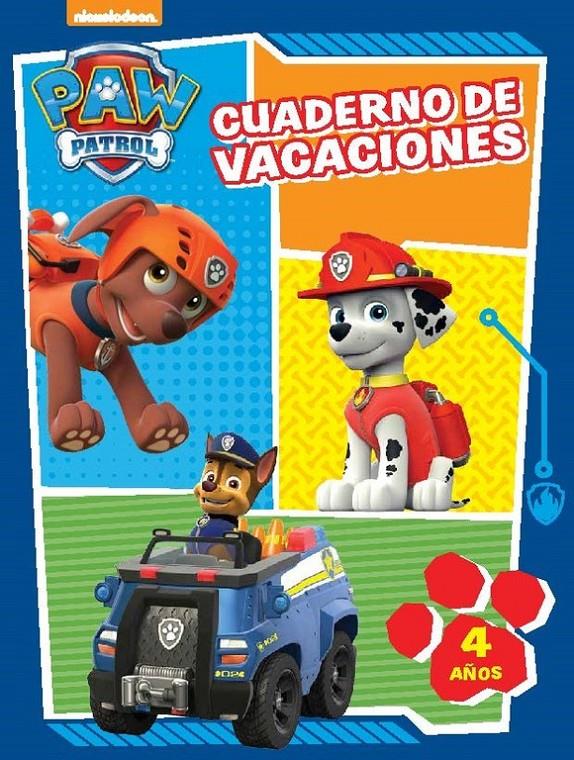 PAW PATROL CUADERNO DE VACACIONES 4 AÑOS (CUADERNOS DE VACACIONES DE LA PATRU | 9788437201061 | NICKELODEON