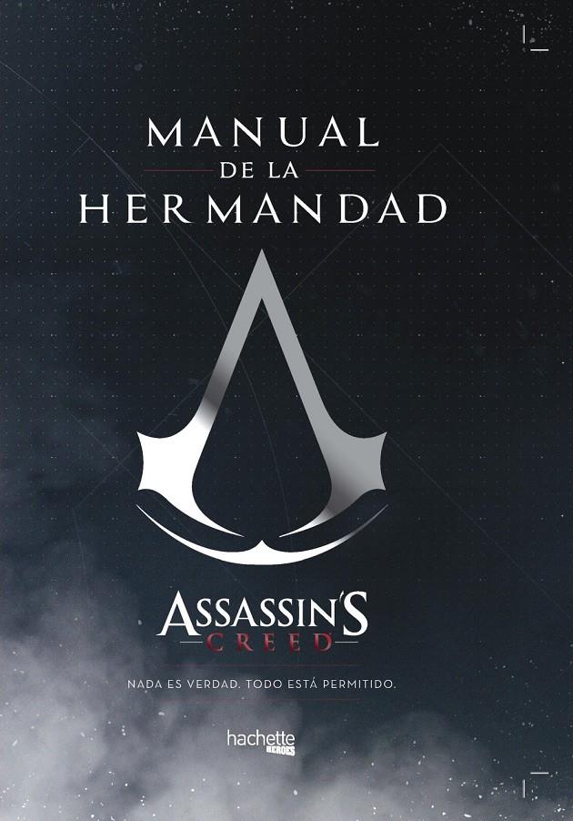 MANUAL DE LA HERMANDAD ASSASSIN'S CREED | 9788416857579 | VILLANOVA, THIBAUD /LAVAL, JULIEN /OLIVRI, THOMAS