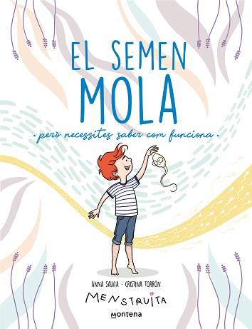 SEMEN MOLA, EL   PERO NECESSITES SABER COM FUNCIONA  (MENSTRUITA) | 9788419357724 | SALVIA, ANNA / TORRON (MENSTRUITA), CRISTINA