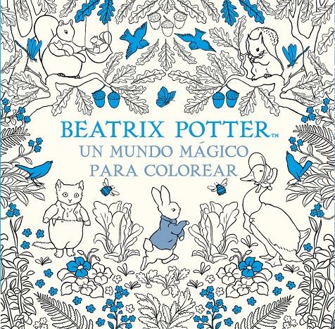 MUNDO MAGICO PARA COLOREAR, UN  | 9788448848309 | POTTER, BEATRIX