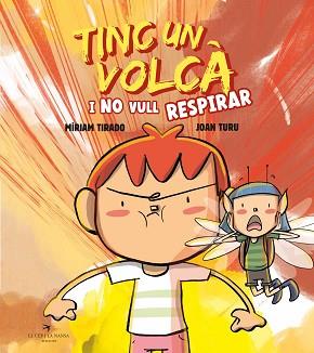 TINC UN VOLCA I NO VULL RESPIRAR (TAPA DURA) | 9788419747464 | TIRADO, MIRIAM