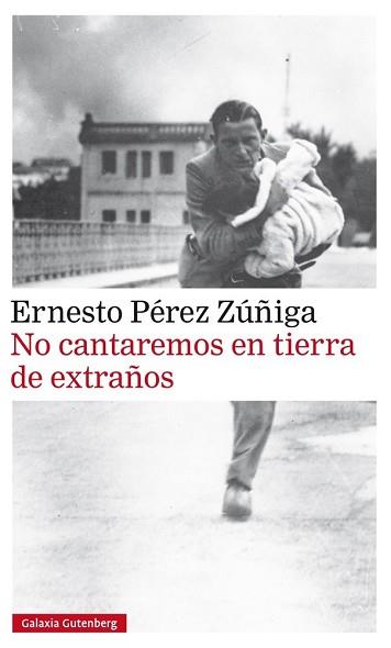 NO CANTAREMOS EN TIERRA DE EXTRAÑOS | 9788416734085 | PEREZ ZUÑIGA, ERNESTO