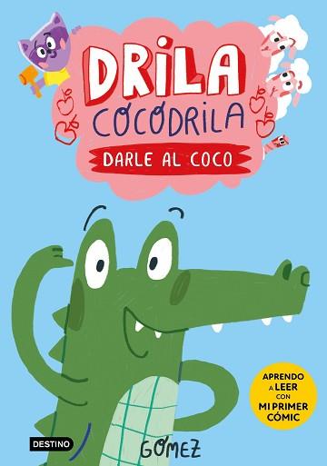 DRILA COCODRILA 1. DARLE AL COCO | 9788408275367 | GOMEZ