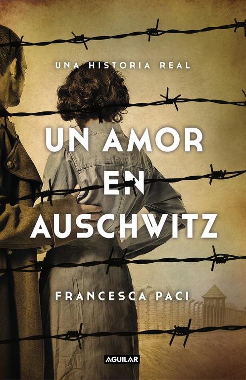 AMOR EN AUSCHWITZ, UN  | 9788403517509 | PACI, FRANCESCA 