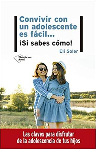 CONVIVIR CON UN ADOLESCENTE ES FACIL | 9788417886998 | SOLER, ELI