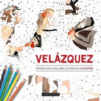 VELAZQUEZ MISTERIOS PARA DESCUBRIR COLOREANDO | 9788416368402