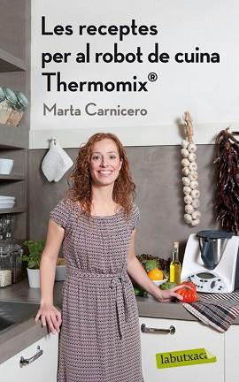 RECEPTES PER AL ROBOT DE CUINA THERMOMIX, LES | 9788499304168 | CARNICERO HERRANZ, MARTA 