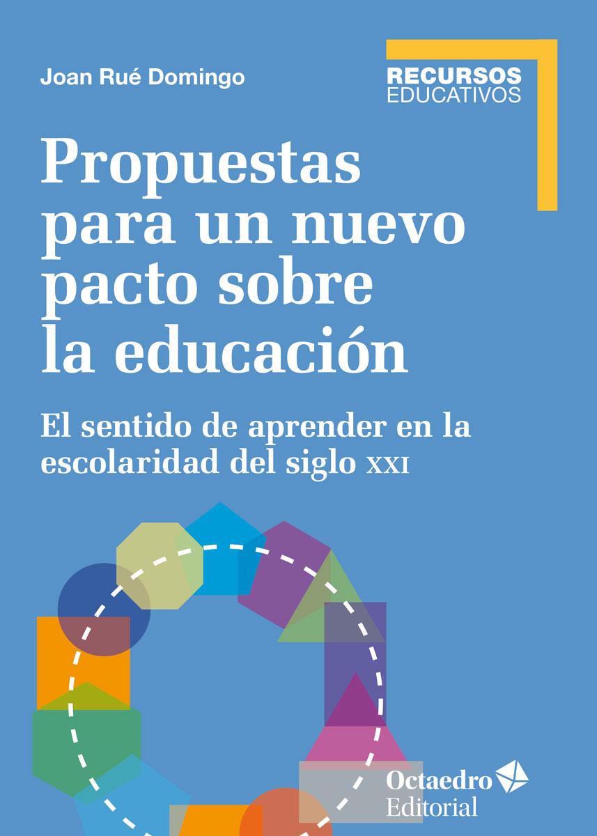 PROPUESTAS PARA UN NUEVO PACTO SOBRE LA EDUCACION | 9788417219611 | RUE DOMINGO, JOAN