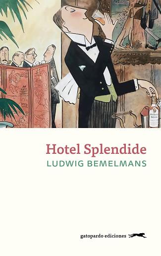 HOTEL SPLENDIDE | 9788412740332 | BEMELMANS, LUDWIG