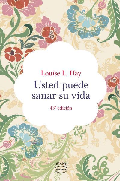 USTED PUEDE SANAR SU VIDA | 9788479537142 | HAY, LOUISE