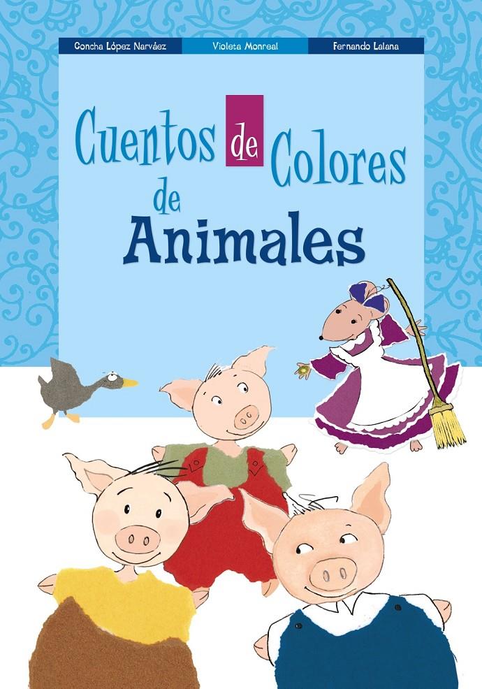 CUENTOS DE COLORES DE ANIMALES | 9788469622889 | LOPEZ NARVAEZ, CONCHA / LALANA, FERNANDO