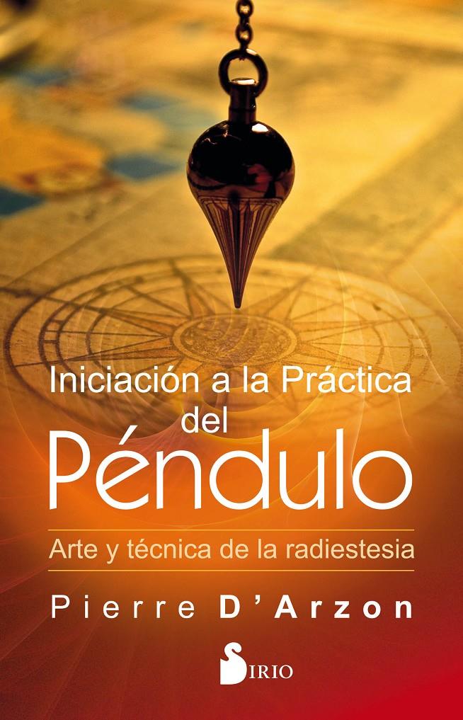 INCIACION A LA PRACTICA DEL PENDULO | 9788418000003 | D´ARZON, PIERRE